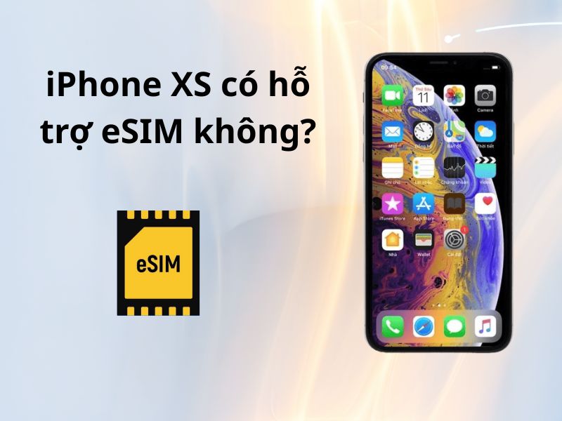 Does the iPhone XS support eSIM?