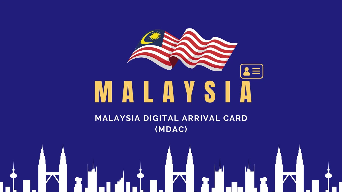 Do You Need a Visa to Travel to Malaysia? Rules and Procedures 13 MDAC – Mandatory Declaration